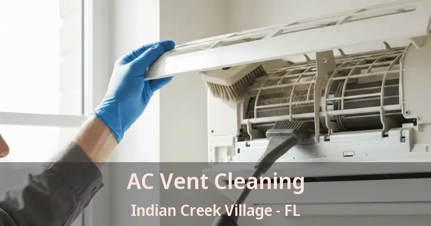 AC Vent Cleaning Indian Creek Village - FL