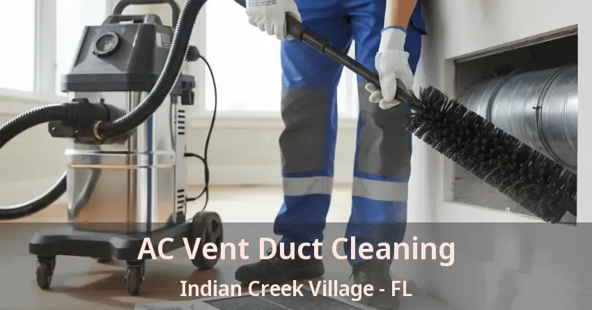 AC Vent Duct Cleaning Indian Creek Village - FL