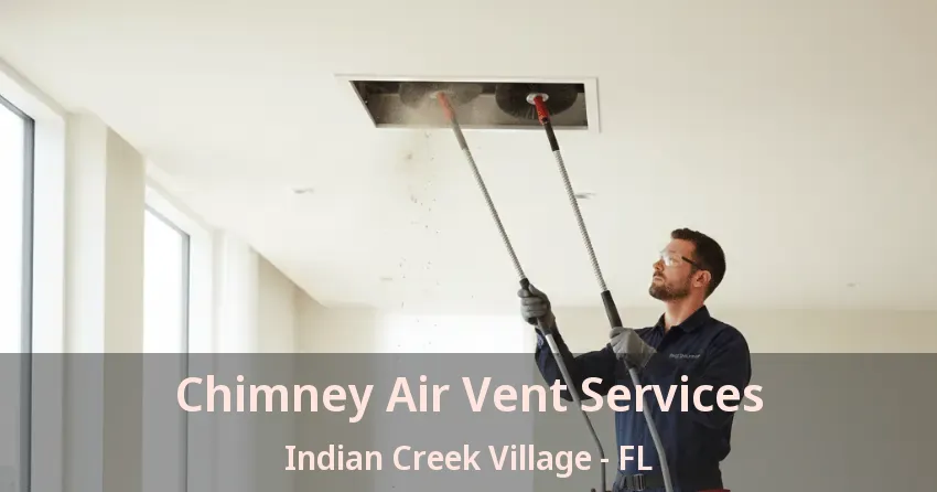 Chimney Air Vent Services Indian Creek Village - FL Chimney Air Vent Services Indian Creek Village - FL