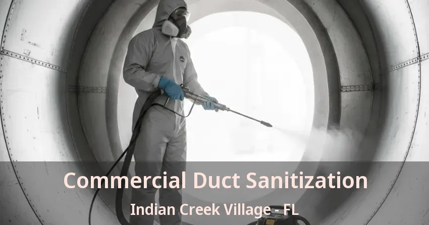 Commercial Duct Sanitization Indian Creek Village - FL