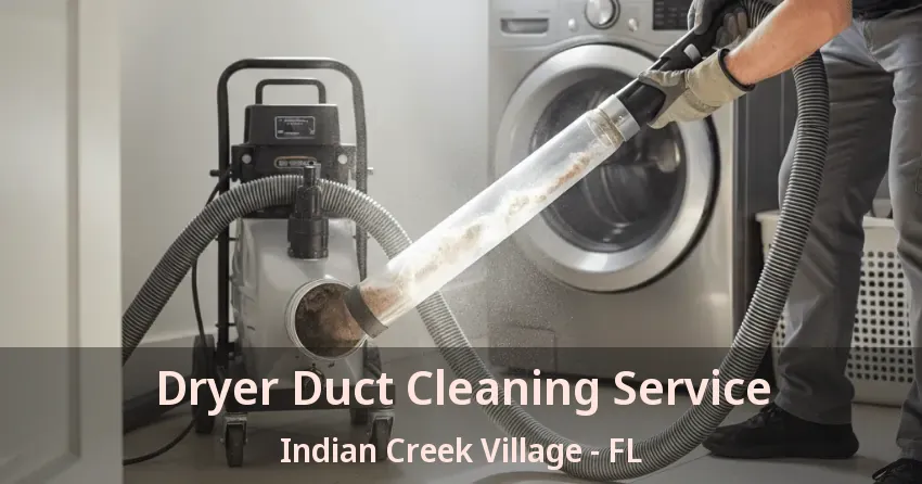 Dryer Duct Cleaning Service Indian Creek Village - FL