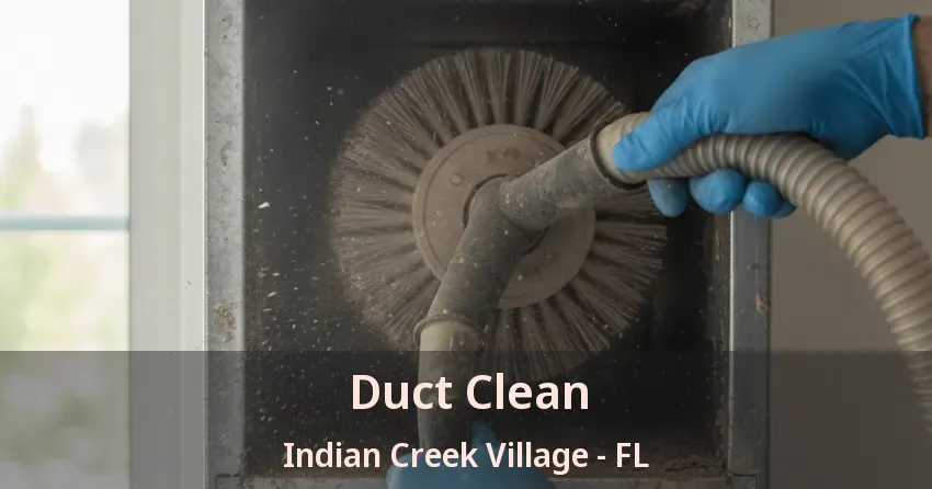 Duct Clean Indian Creek Village - FL