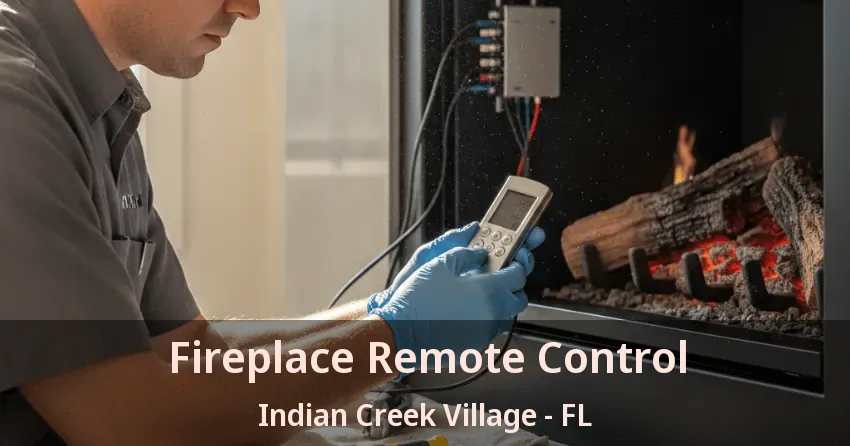 Fireplace Remote Control Indian Creek Village - FL