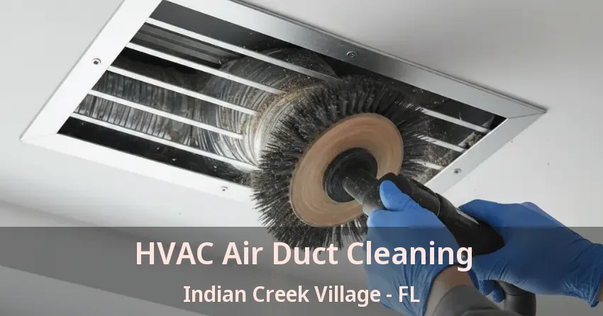 HVAC Air Duct Cleaning Indian Creek Village - FL