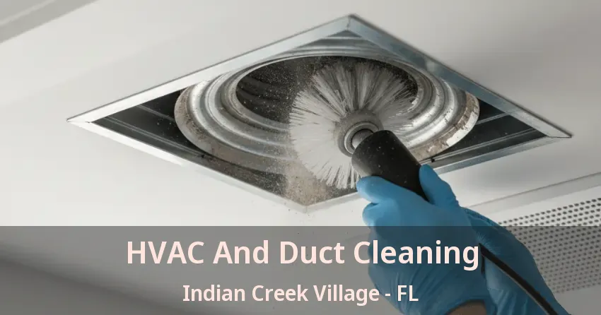 HVAC And Duct Cleaning Indian Creek Village - FL