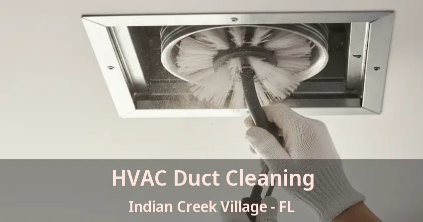 HVAC Duct Cleaning Indian Creek Village - FL
