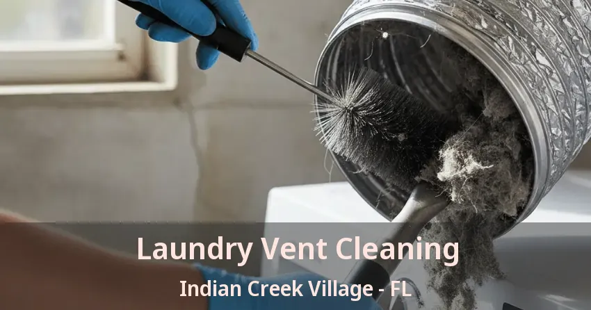 Laundry Vent Cleaning Indian Creek Village - FL Laundry Vent Cleaning Indian Creek Village - FL