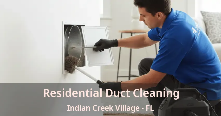 Residential Duct Cleaning Indian Creek Village - FL Residential Duct Cleaning Indian Creek Village - FL