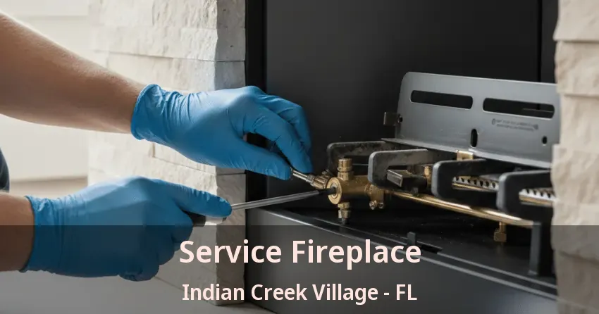 Service Fireplace Indian Creek Village - FL