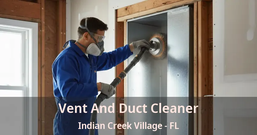 Vent And Duct Cleaner Indian Creek Village - FL